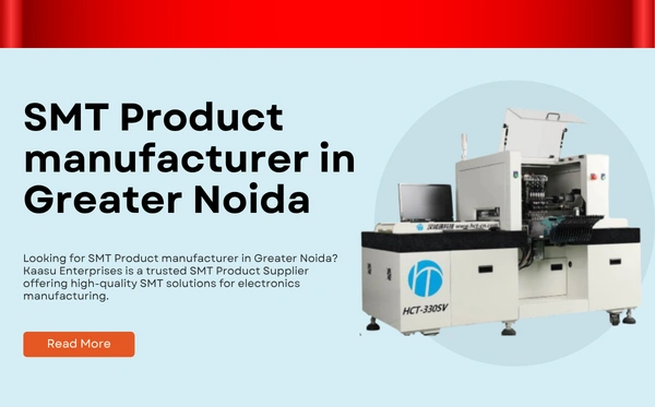 SMT Product Manufacturer in Greater Noida
